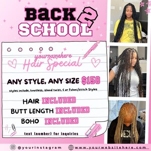 May include: Pink and white graphic with the text "Back 2 School" and "Hair Special". The graphic advertises a hair special for any style and size for $150. The text also includes "Hair Included", "Butt Length Included", and "Boho Included".