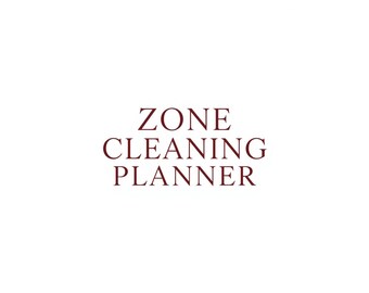 Zone Cleaning Planner Printable Weekly Home Cleaning System