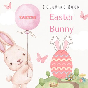 Easter Bunny Coloring Book for Kids Ages 2+: Fun Springtime Activities | Egg Hunts | Adorable Bunny Illustrations | Perfect Easter Gift