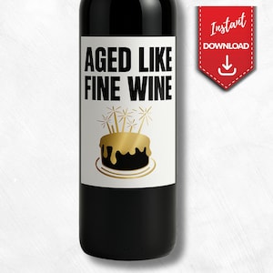Printable Wine Label - Aged Like Fine Wine - Birthday Bottle Sticker - Instant Download - Gift for Wine Lovers