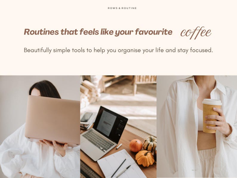 May include: A graphic featuring the text ROWS & ROUTINE, Routines that feels like your favourite coffee, and Beautifully simple tools to help you organise your life and stay focused. Three panels show a laptop, a desk, and a coffee cup.