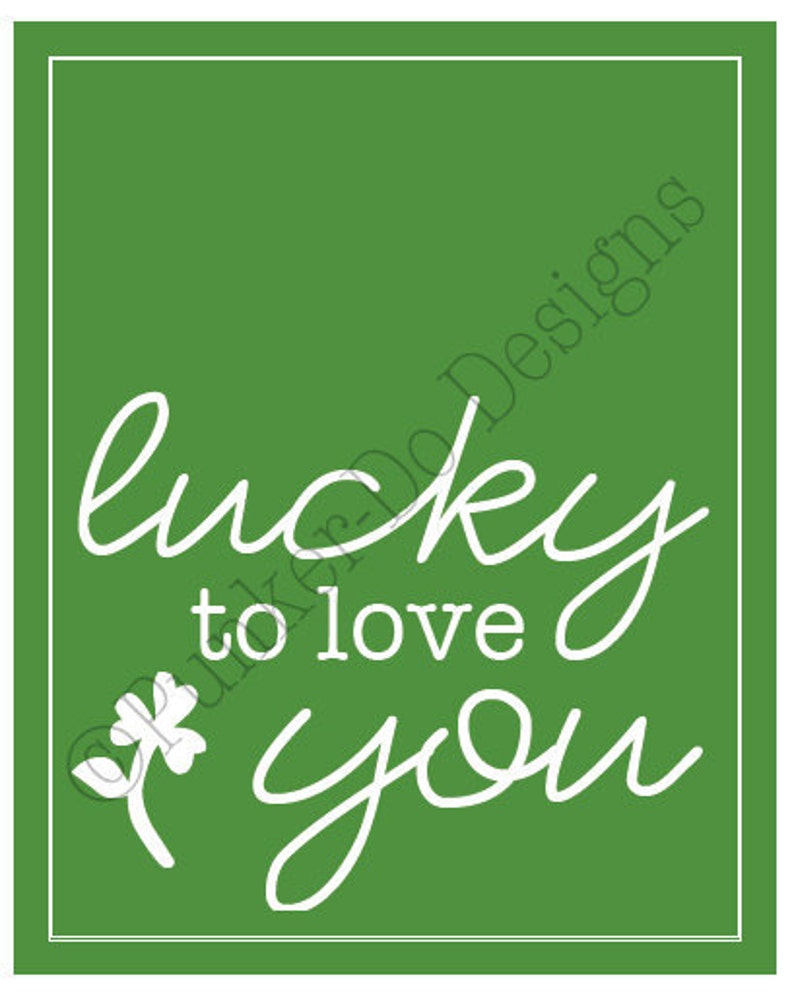 Lucky to Love You Printable Sign St. Patrick's Day PDF Instant Download image 1