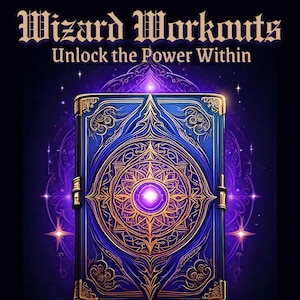 Op de afbeelding: Een blauw boek met gouden randen en ingewikkelde ontwerpen. Het boek is gesloten en heeft een paarse edelsteen in het midden van de omslag. De tekst op de omslag luidt "Wizard Workouts" en "Unlock the Power Within". De tekst onder het boek luidt "Master your body like a spellcaster masters the arcane".