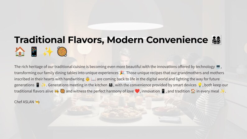 Puede incluir: Un gr&aacute;fico con el texto "Traditional Flavors, Modern Convenience" y varios emojis, incluyendo una casa, un mando a distancia, una rebanada de pizza, una bombilla, un coraz&oacute;n, un tel&eacute;fono inteligente y una familia de tres. El texto debajo dice "La rica herencia de nuestra cocina tradicional se est&aacute; volviendo a&uacute;n m&aacute;s hermosa con las innovaciones que ofrece la tecnolog&iacute;a, transformando nuestras mesas de comedor familiares en experiencias &uacute;nicas. Esas recetas &uacute;nicas que nuestras abuelas y madres inscribieron en sus corazones con su letra est&aacute;n volviendo a la vida en el mundo digital y abriendo el camino para las generaciones futuras. Las generaciones que se re&uacute;nen en la cocina, con la comodidad que brindan los dispositivos inteligentes, mantienen vivos nuestros sabores tradicionales y presencian la perfecta armon&iacute;a del amor, la innovaci&oacute;n y la tradici&oacute;n en cada comida. Chef ASLAN"