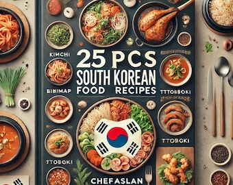 25 Authentic Korean Recipes – Digital PDF Cookbook | Traditional Korean Food with Step-by-Step Instructions & Flavor Tips.ChefASLAN.