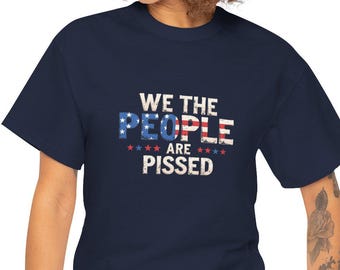 Wir, die Leute sind sauer T-Shirt - Anti-Regierung Politisches T-Shirt - FDT Demonstrant Shirt