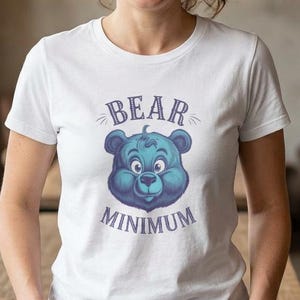 Bear Minimum Funny Bear T-Shirt for Women Cute Minimalist Graphic Tee