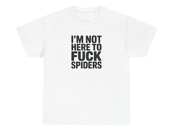 Ich bin nicht hier, um Spinnen T-Shirt Lustiges australisches Slang-Shirt Australisches Sprichwort-T-Stück zu sagen