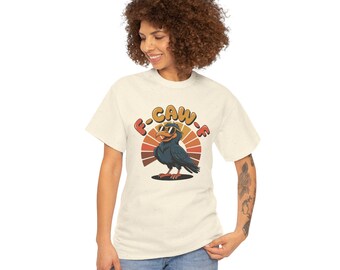 F-Caw-F Crow fuck off shirt - sarkastisches Krähen-T-Shirt für dunklen Humor Liebhaber - fuckoff Shirt
