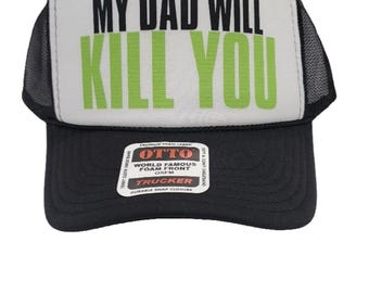 My dad will kill you