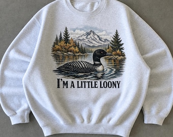 I'm A Little Loony Sweatshirt, Funny Common Loon Crewneck, Vintage Lake Nature Sweater, Gildan