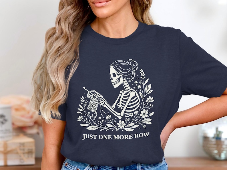 Skeleton Knitting T-shirt, Just One More Row Shirt, Funny Knitting Tee, Cute Gothic Graphic Tee, Knitter Gift, Halloween Shirt