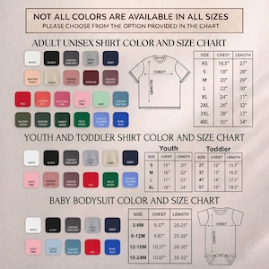 May include: A chart displaying adult unisex, youth, toddler shirt, and baby bodysuit color and size options. The chart includes color swatches and size measurements in inches for chest and length. Text at the top reads: "NOT ALL COLORS ARE AVAILABLE IN ALL SIZES."