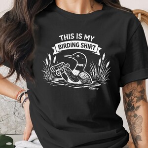 Birding Shirt for Birdwatchers, Funny Bird Shirt for Nature Lovers, Birding T Shirt, Unique Gift for Birders, Birdwatching Apparel