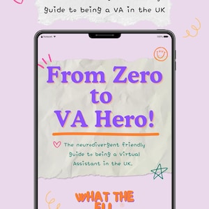 Pode incluir: Um tablet digital exibindo um guia intitulado From Zero to VA Hero! The neurodivergent friendly guide to being a virtual assistant in the UK. A tela apresenta um fundo roxo claro, uma textura de papel branco amassado e o texto WHAT THE ELL.