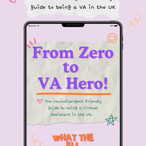 Pode incluir: Um tablet digital exibindo um guia intitulado From Zero to VA Hero! The neurodivergent friendly guide to being a virtual assistant in the UK. A tela apresenta um fundo roxo claro, uma textura de papel branco amassado e o texto WHAT THE ELL.