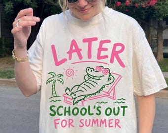 Comfort Colors® Later Gator School's Out for Summer Shirt, Funny Teacher Summer Shirt, Retro Alligator Summer Vacation, Last Day of School
