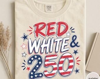 Comfort Colors® Red White & 250 Shirt, Patriotic 4th of July Tee, America 250 Anniversary Shirt, USA Vintage Graphic Tee, USA Freedom Shirt
