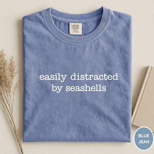 Camiseta Comfort Colors® "Fácilmente distraído por las conchas marinas", camiseta para amantes de las conchas marinas, regalo de conchas marinas, camiseta linda de conchas marinas, camiseta de conchas marinas, playa