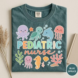 Comfort Colors® Pediatric Nurse Shirt, Peds Nurse Shirt, Pediatric Sea Animal Shirt, PICU Pediatric Nurse Shirt, Pediatrician Shirt, Peds Blue Spruce