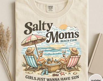 Comfort Colors® Salty Moms Beach Club Shirt, Girls Just Wanna Have Sun Tee, Beach Mom Shirt, Summer Vacation Shirt, Coastal Mom Gift, Moms