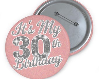 Pink 30th Birthday Lapel Pin Buttons, Fun Party Favors, Birthday Gifts, Milestone Celebration, Accessories, Thirty Bday, 30th Birthday Gift