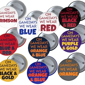 On Gamedays We Wear Gameday Pin Buttons: College Team Spirit Badges, Customizable, Game Day Button, College Game Day Button, Tailgate