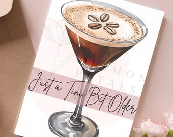 Espresso Martini Geburtstagskarte: Nur ein Tini Bit älter (PNG)