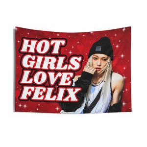 Skz Felix Hiptape Hot Girls Concert Banner, Stray Kids Members Kpop Flag, Skz Tour Merch, Gift Ideas Stays, Birthday Gift & Concert Merch