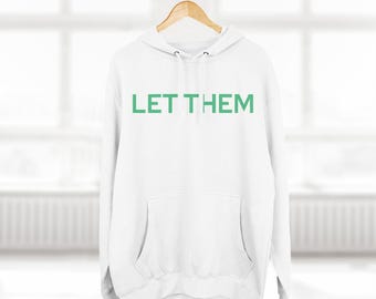 Let Thems Hoodie, Mel Robbins Let Thems Zitat Weißer und grüner Hoodie Inspiriert von Mel Robbins, Mel Robbins Buch, neuen Abschlussgeschenken, Let Them Shirt