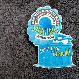 Music Box Sticker | Turn Your Crank Pickup Line | Phasmophobia-Inspired