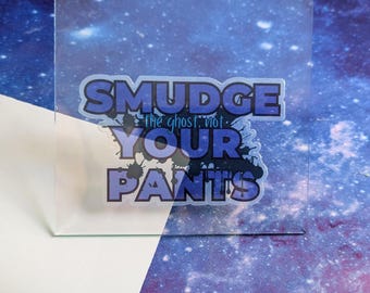 Smudge the Ghost, Not Your Pants Sticker | Phasmophobia-Inspired | Gamer Gift