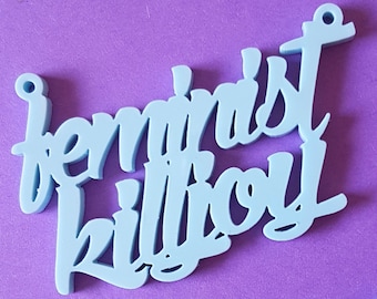 2 x Feminist Killjoy Pendants - laser cut acrylic charms