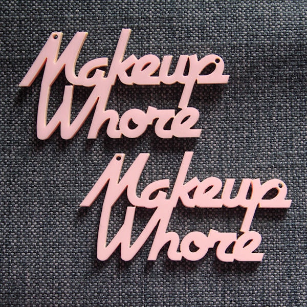 2 x Laser cut acrylic Makeup Whore pendants