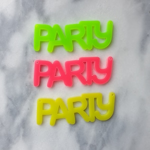 3 x laser cut neon acrylic PARTY charms - for jewellery making, necklaces