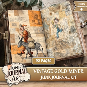 May include: Open vintage journal with illustrations of a man riding a donkey and a gold miner. The journal pages are decorated with aged paper and handwritten script. The cover features the text "Junk & Journal Art" and "Vintage Gold Miner Junk Journal Kit". The journal has 92 pages.