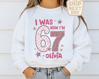 Gepersonaliseerd I Was 6 Now I'm 7 Shirt trend 67, grappig T-shirt 7e verjaardag meisje, aangepaste naam zeven verjaardag kindershirt, shirt 67, T-shirt 67, trend T-shirt