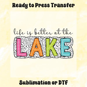 Life is Better at the Lake DTF Transfer, Preppy Summer Transfer, Summer Direct to Film, Ready to Press Transfer, Heat Transfer, Lake Life