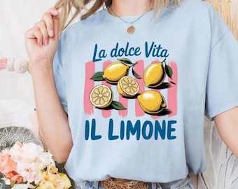 La Dolce Vita Lemon Vibes Tee Italy Vacation Shirt Summer Gift Italy Vacation Lemon Gift Tee