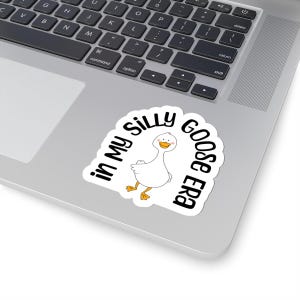 Silly Goose Era Stickers, Fun Laptop Decals, Cute Gift for Friends, Playful Decor, Quirky Accessories