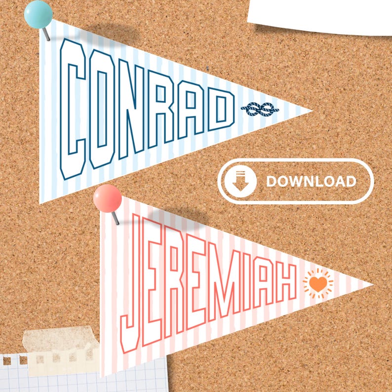 May include: Two pennant flags pinned to a corkboard. One is blue and white striped with the name "CONRAD" in outlined letters and a nautical knot. The other is red and white striped with "JEREMIAH" and a heart.