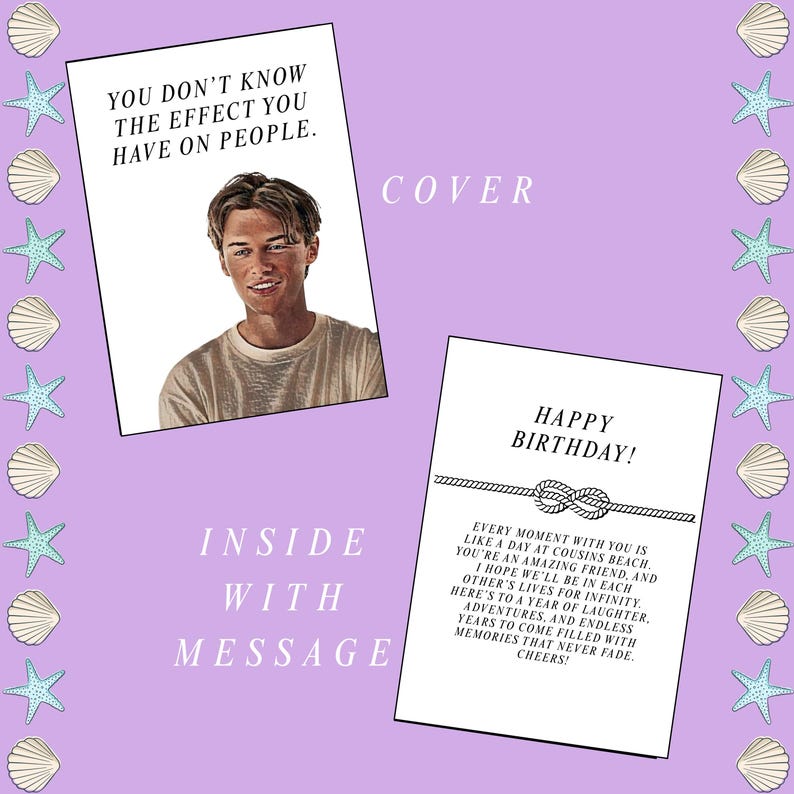 May include: A birthday greeting card with a photo of a man on the cover and the text "YOU DON'T KNOW THE EFFECT YOU HAVE ON PEOPLE." The inside reads "HAPPY BIRTHDAY!" with a nautical knot illustration and a message.