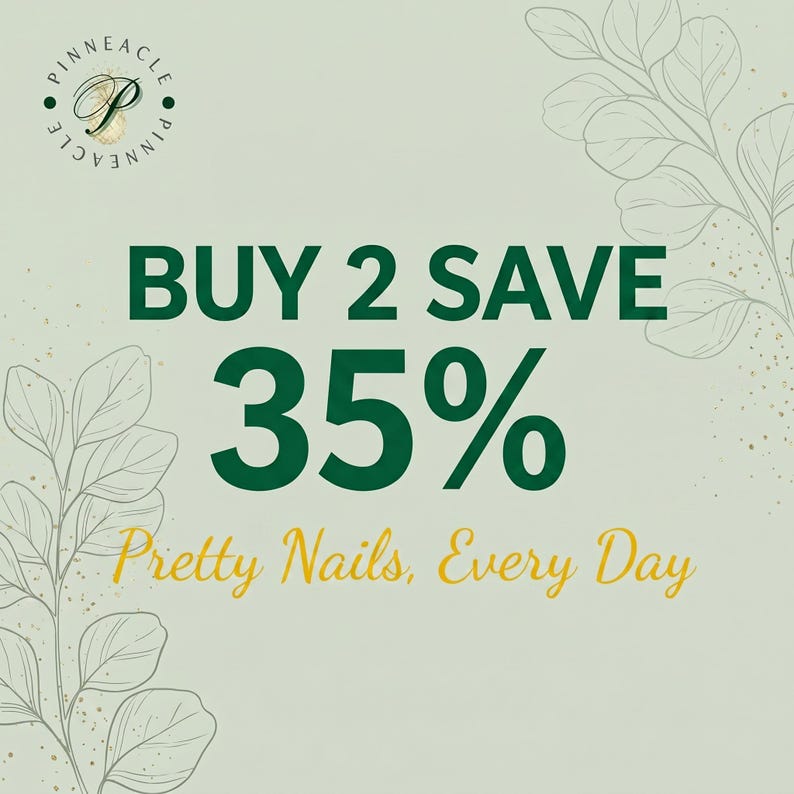 May include: A light green graphic featuring the text BUY 2 SAVE 35% in dark green, with the phrase Pretty Nails, Every Day in yellow script below. The design includes a circular logo for Pinnacle and delicate line art of leaves in the corners.