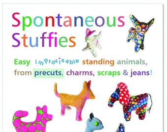 Spontaneous Stuffies: Small Improvisable Animals PDF Instruction Book
