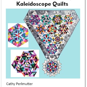 May include: A document titled Improv Log Cabin Triangle Kaleidoscope Quilts by Cathy Perlmutter. It displays three colorful, geometric, multi-patterned quilt designs featuring vibrant hues of pink, blue, yellow, and green against a light blue background.