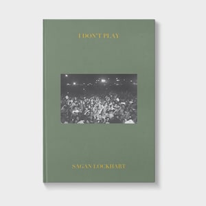 I Don&#39;t Play  By Sagan Lockhart