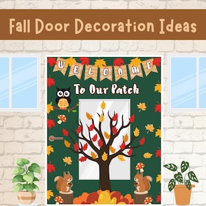May include: A door decorated for autumn with the text "Fall Door Decoration Ideas." The door has a banner reading "Welcome To Our Patch." It is adorned with an owl, squirrels, leaves, and a tree.