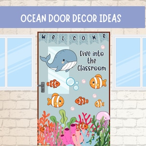 May include: A classroom door decorated with an ocean theme. The door features a blue whale, orange clownfish, and the text "Dive into the Classroom." The door is surrounded by colorful coral and seaweed, with the word "WELCOME" at the top.