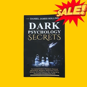 May include: A black book with the title "DARK PSYCHOLOGY SECRETS" by Daniel James Hollins. The book cover features a chessboard with a hand holding a chess piece over the board.