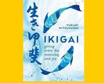 Ikigai: Giving everyday meaning and joy